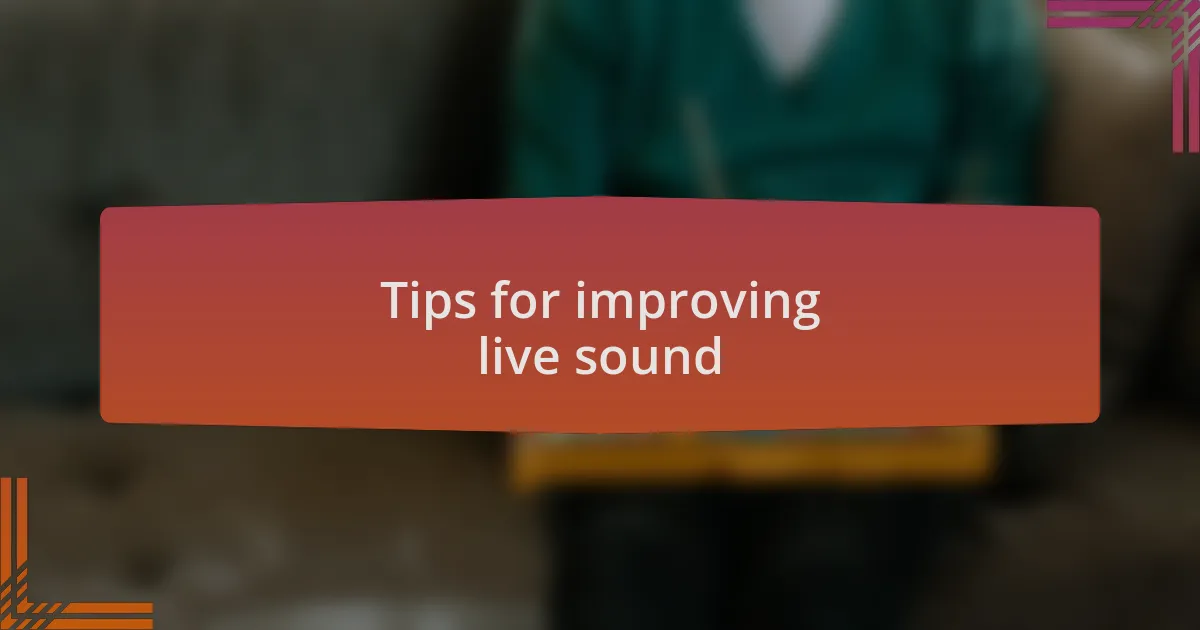 Tips for improving live sound