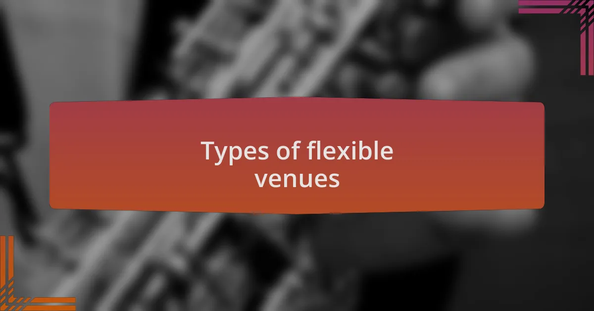 Types of flexible venues