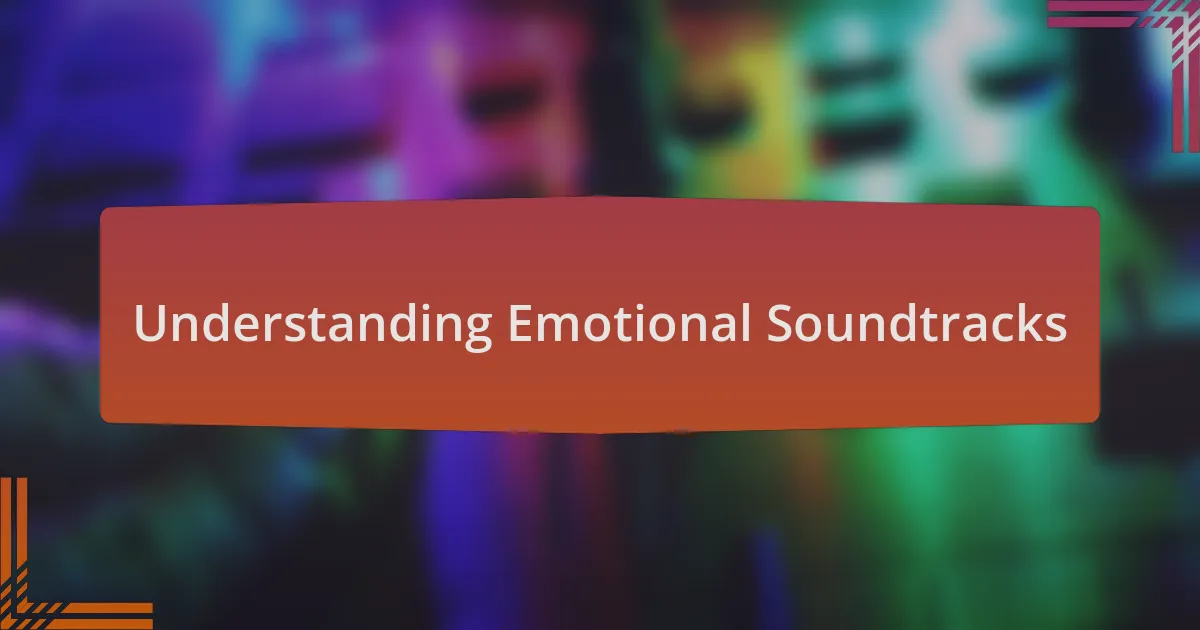 Understanding Emotional Soundtracks