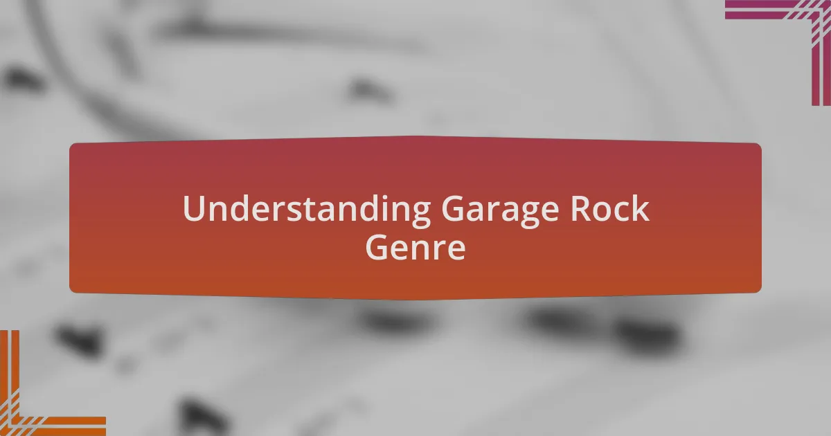 Understanding Garage Rock Genre
