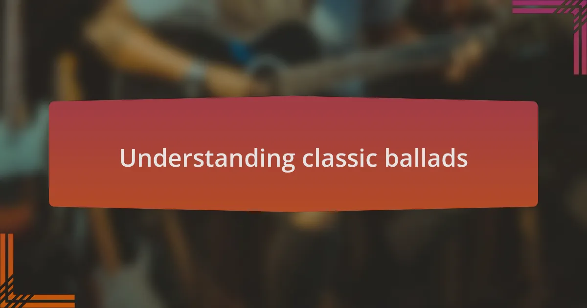 Understanding classic ballads