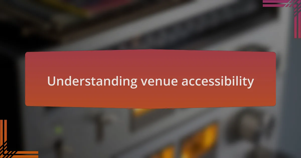 Understanding venue accessibility