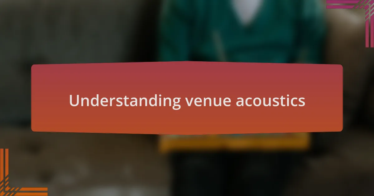 Understanding venue acoustics