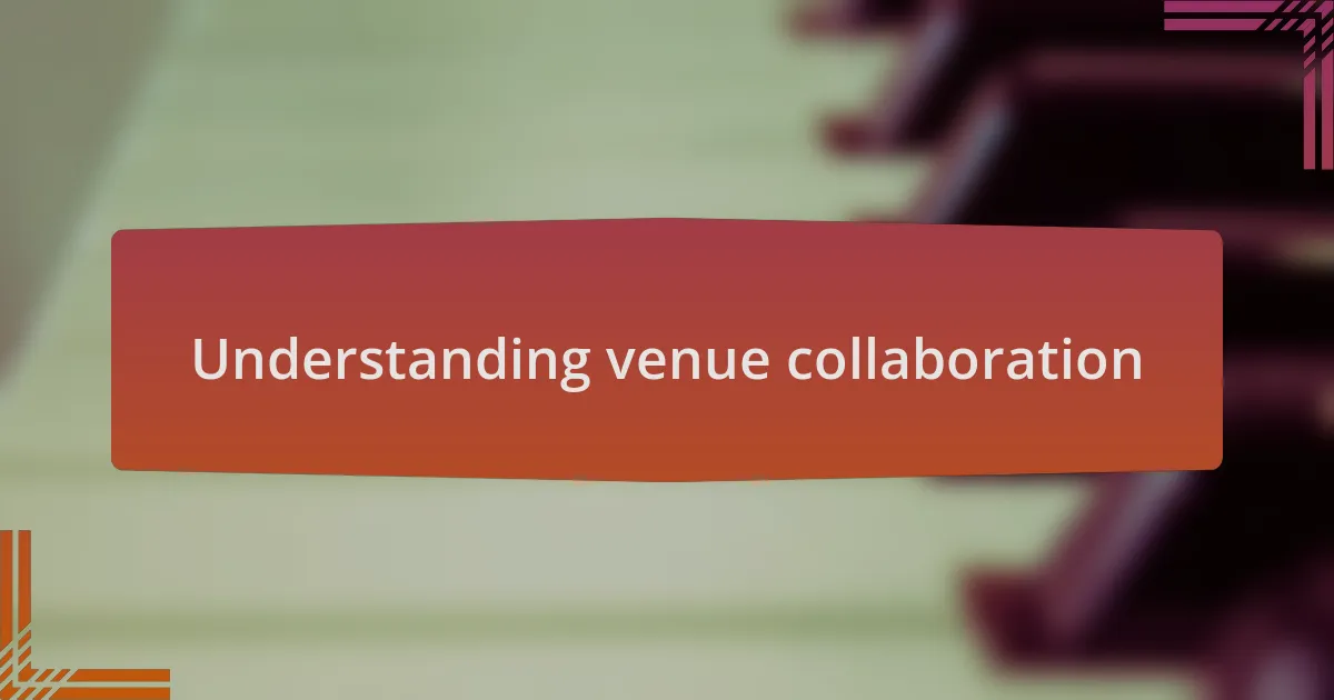 Understanding venue collaboration