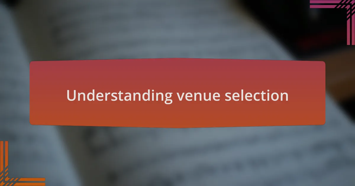 Understanding venue selection