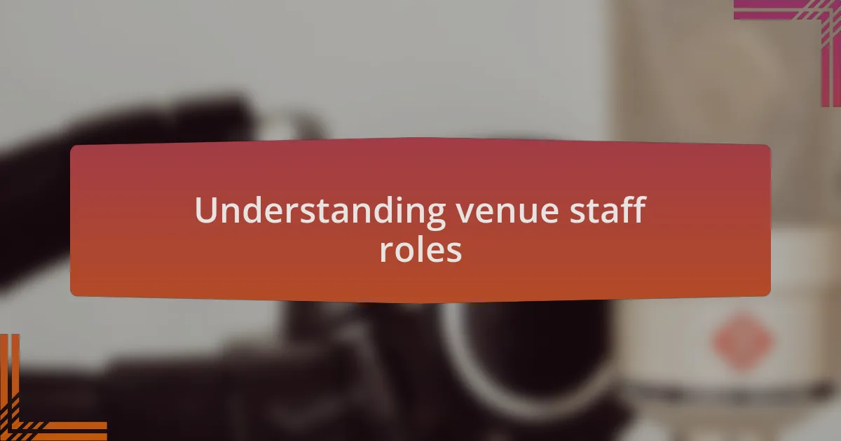 Understanding venue staff roles